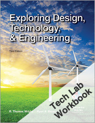 Exploring Design, Technology, & Engineering, 3rd Edition, Tech Lab Workbook