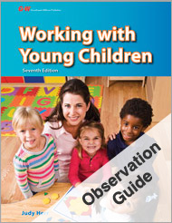 Working with Young Children, 7th Edition, Observation Guide