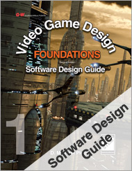 Video Game Design Foundations, 2nd Edition, Software Design Guide