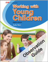 Working with Young Children, 8th Edition, Observation Guide