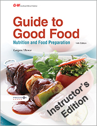 Guide to Good Food: Nutrition and Food Preparation, 14th Edition, Instructor's Edition