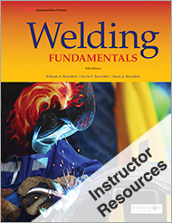Welding Fundamentals, 5th Edition, Online Instructor Resources