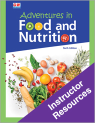 Adventures in Food and Nutrition 6e, Instructor Resources
