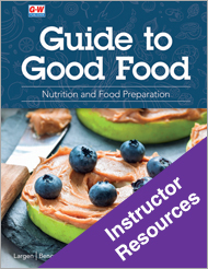 Guide to Good Food: Nutrition and Food Preparation 15e, Instructor Resources