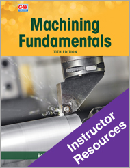 Machining Fundamentals 11e, Instructor Resources