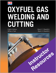 Oxyfuel Gas Welding and Cutting 8e, Instructor Resources