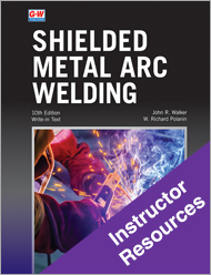 Shielded Metal Arc Welding 10e, Instructor Resources