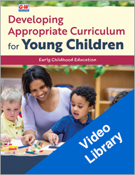 Developing Appropriate Curriculum for Young Children, Video Clip Library