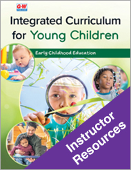 Integrated Curriculum for Young Children, Instructor Resources