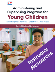 Administering and Supervising Programs for Young Children, Instructor Resources