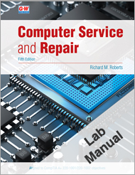Computer Service and Repair, 5th Edition, Lab Manual