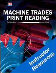 Machine Trades Print Reading 7e, Instructor Resources