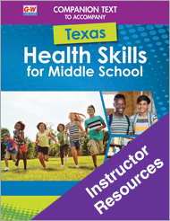 Companion Text to Accompany Texas Health Skills for Middle School, Instructor Resources