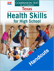 Companion Text to Accompany Texas Health Skills for High School, Handouts
