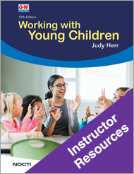 Working with Young Children 10e, Instructor Resources
