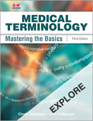 Medical Terminology: Mastering the Basics 3e, EXPLORE CHAPTER
