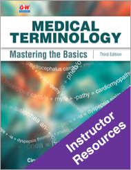Medical Terminology: Mastering the Basics 3e, Instructor Resources