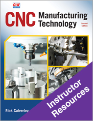 CNC Manufacturing Technology 2e, Instructor Resources