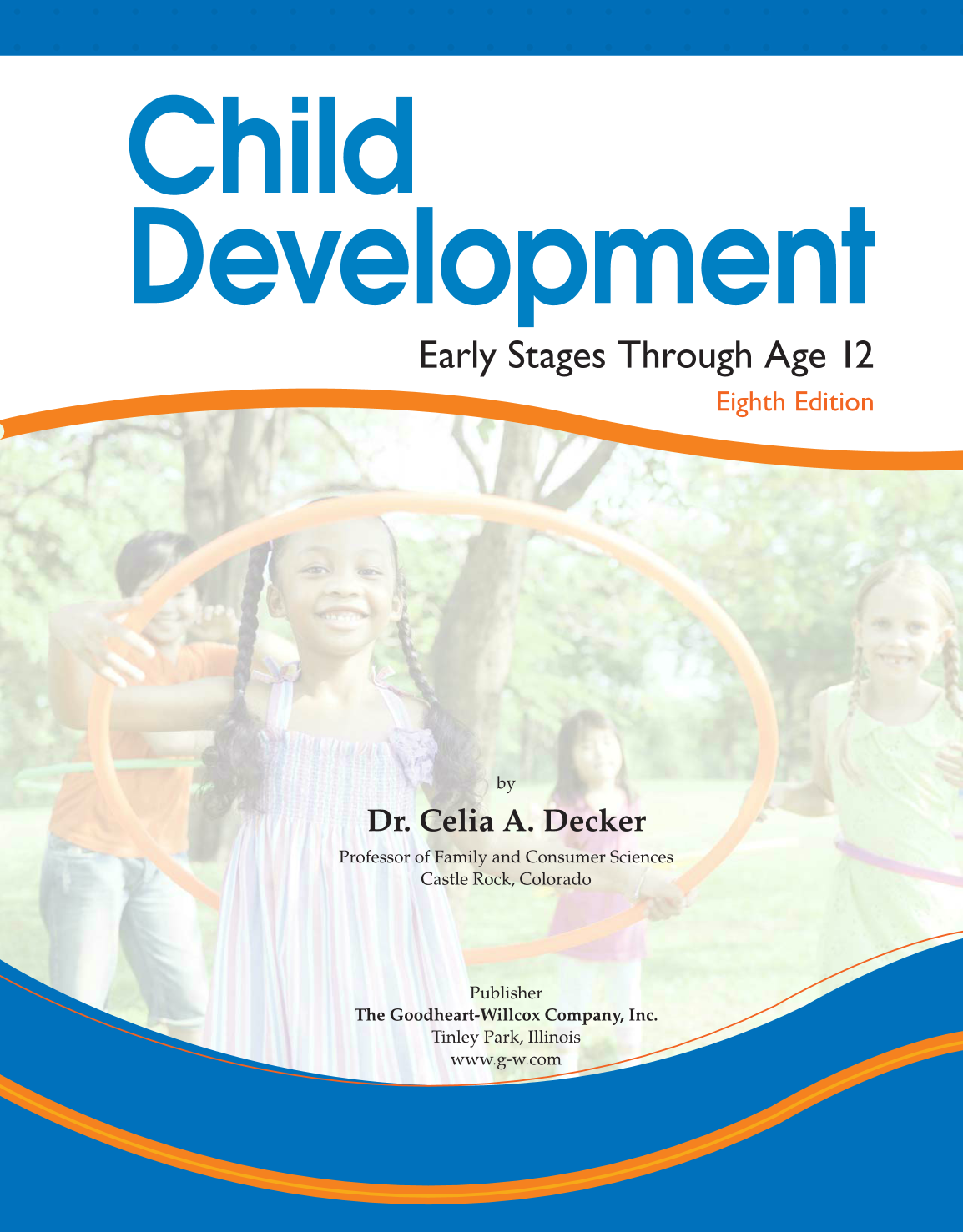 Child Development: Early Stages Through Age 12, 8th Edition page i