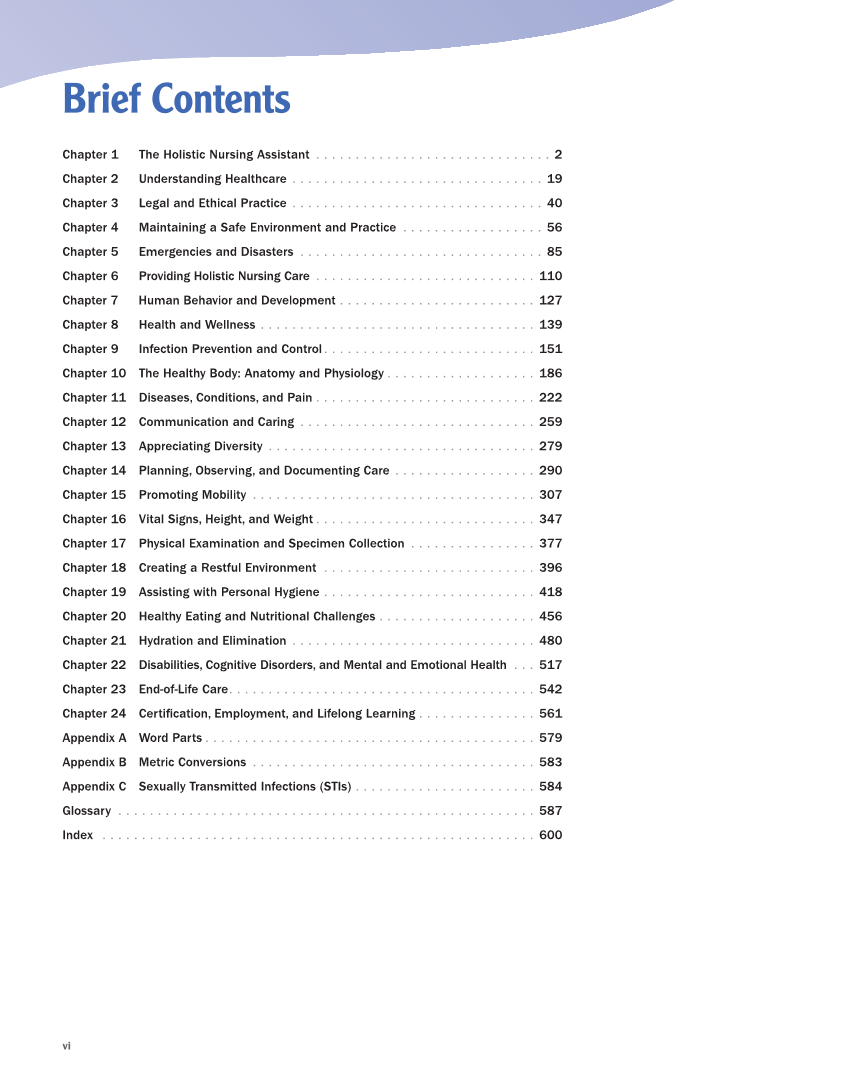 The Nursing Assistant: Essentials of Holistic Care, Brief Edition page vi
