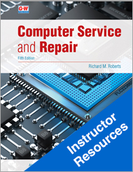 Computer Service and Repair, 5th Edition, Online Instructor Resources