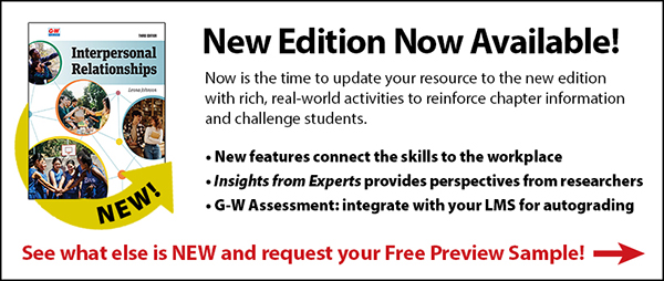 A new edition of Interpersonal Relationships is now available! Click here to see what else is new and request your free preview sample!