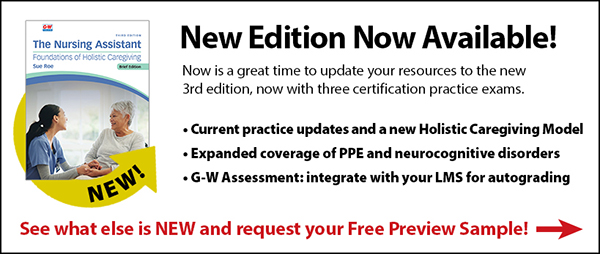 A new edition of The Nursing Assistant, Brief Edition is now available! Click here to see what else is new and request your free preview sample!