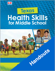 Texas Health Skills for Middle School, Handouts