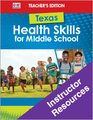Texas Health Skills for Middle School, Instructor Resources